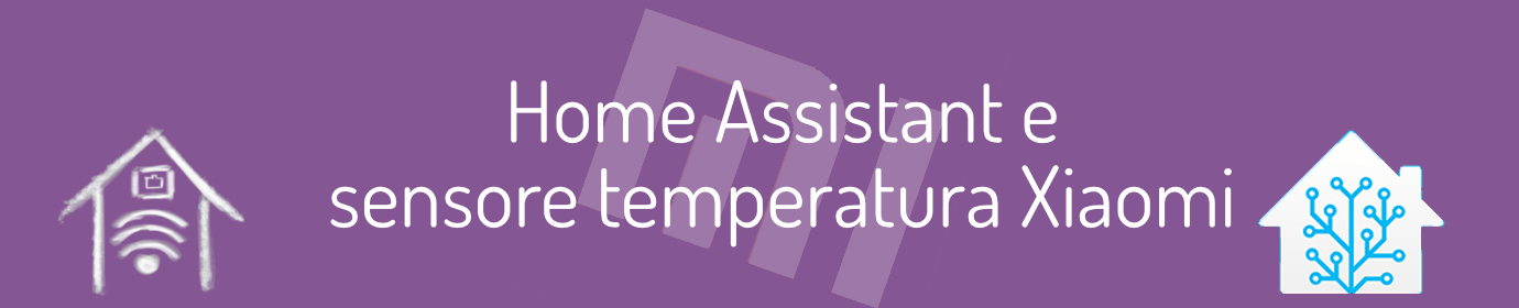 Home assistant configurazione sensore temperatura e umidità Xiaomi